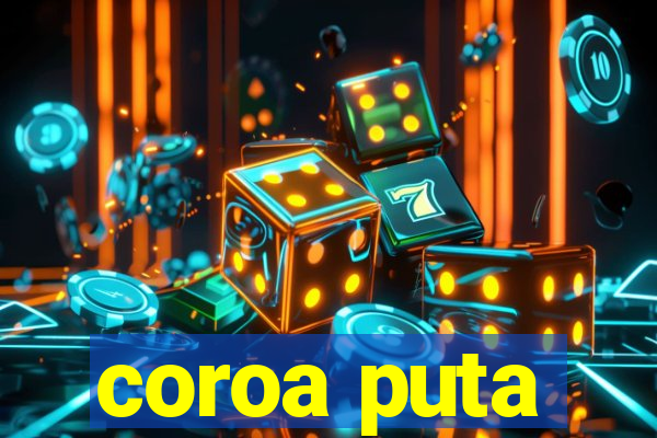 coroa puta